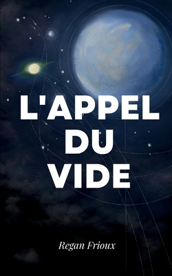 L'appel Du Vide - Regan Frioux