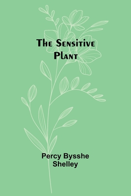 The sensitive plant - Percy Bysshe Shelley