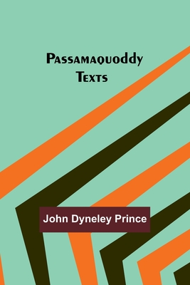 Passamaquoddy Texts - John Dyneley Prince