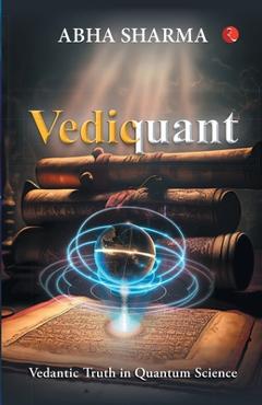 Coperta cărții 'Vediquant: Vedantic Truth in Quantum Science - Sharma'