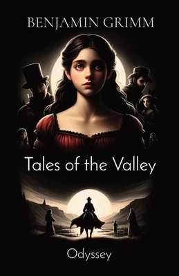 Tales of the Valley: Odyssey - Benjamin C. Grimm