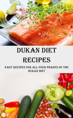 Coperta cărții 'Dukan Diet Recipes: Easy Recipes for All Four Phases of the Dukan Diet - Sean Turner'
