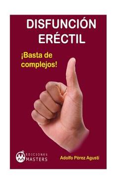 Coperta cărții 'Disfunción eréctil: ¡Basta de complejos! - Adolfo Perez Agusti'