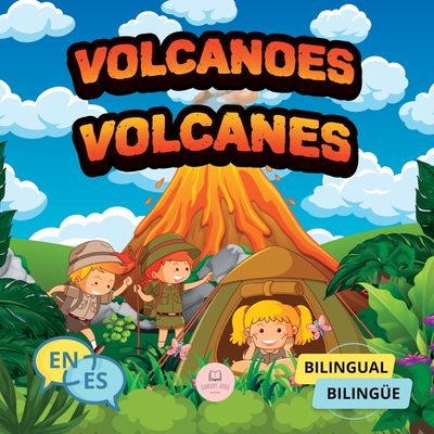 Volcanoes for Bilingual Kids│Los Volcanes Para Niños Bilingües: Children's science book to learn everything about them│Libro infantil de c - Samuel John