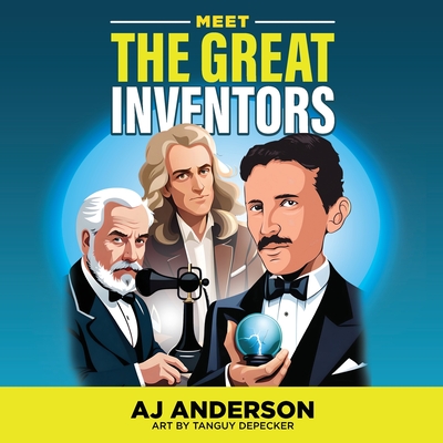 Meet the Great Inventors - Abraham Anderson