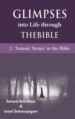 Glimpses into Life through The Bible: 2-Satanic verses in the Bible - Samuel Armirtham