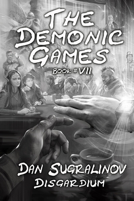 The Demonic Games (Disgardium Book #7): LitRPG Series - Dan Sugralinov