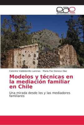Modelos y técnicas en la mediación familiar en Chile - Caterine Valdebenito Larenas