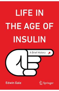 Coperta cărții 'Life in the Age of Insulin: A Brief History - Edwin Gale'