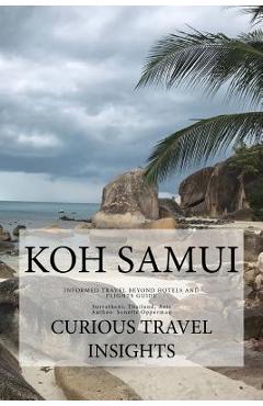 Poza produsului Koh Samui: INFORMED TRAVEL beyond HOTELS and FLIGHTS GUIDE - Sonette Opperman