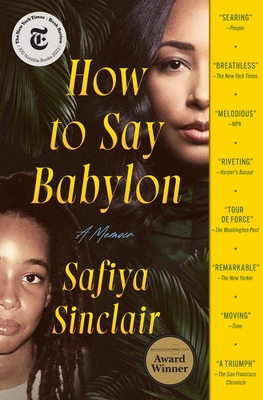 How to Say Babylon: A Memoir - Safiya Sinclair