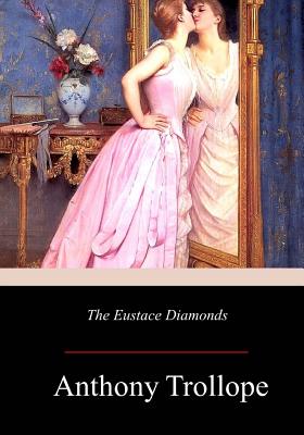 The Eustace Diamonds - Anthony Trollope