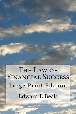 The Law of Financial Success: Large Print Edition - Edward E. Beals