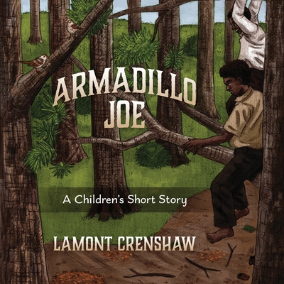 Armadillo Joe: A Children's Short Story - Lamont Crenshaw