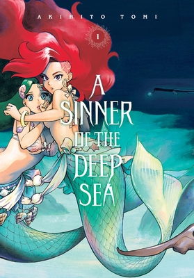A Sinner of the Deep Sea, Vol. 1: Volume 1 - Akihito Tomi