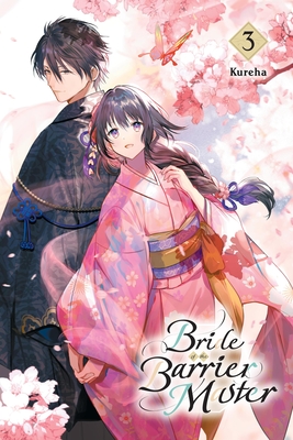 Bride of the Barrier Master, Vol. 3: Volume 3 - Kureha