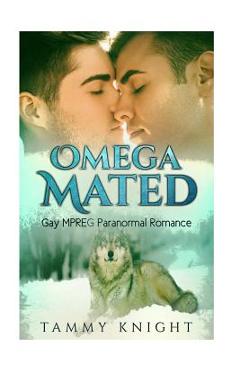 Poza produsului Omega Mated: Gay MPREG Paranormal Romance - Tammy Knight