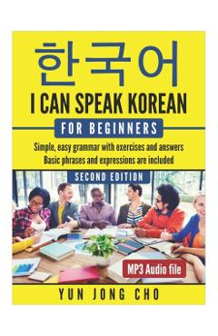 I Can Speak Korean For Beginners: I Can Speak Korean For Beginners - Yun Jong Cho