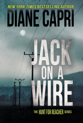 Jack on a Wire: The Hunt for Jack Reacher Series - Diane Capri