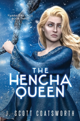 The Hencha Queen - J. Scott Coatsworth