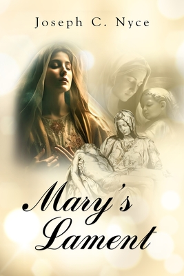 Mary's Lament - Joseph Nyce