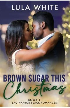 Coperta cărții 'Brown Sugar This Christmas: Book One of Sag Harbor Black Romances - Lula White'