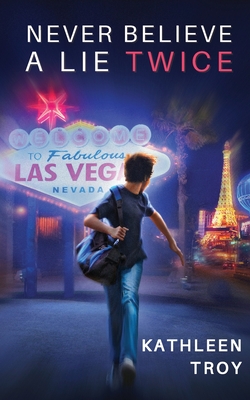 Never Believe a Lie Twice - Kathleen Troy