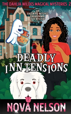 Deadly Inn Tensions: An Eastwind Witches Paranormal Cozy Mystery - Nova Nelson