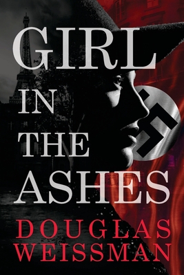 Girl in the Ashes - Douglas Weissman