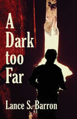 A Dark too Far - Lance S. Barron