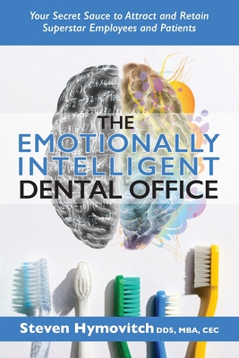 Coperta cărții 'The Emotionally Intelligent Dental Office - Steven Hymovitch'