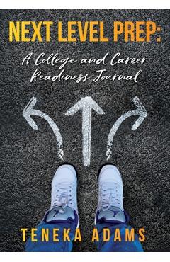 Coperta cărții 'Next Level Prep: A College and Career Readiness Journal - Teneka Adams'