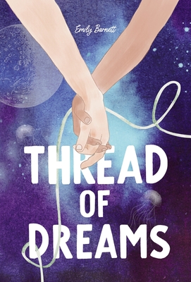 Thread of Dreams - Emily Barnett