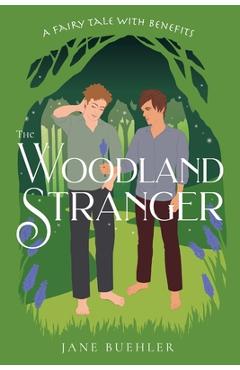 Coperta cărții 'The Woodland Stranger: A Fairy Tale with Benefits - Jane Buehler'