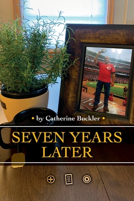 Seven Years Later - Catherine Buckler