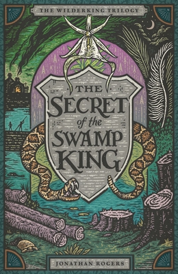 The Secret of the Swamp King - Jonathan Rogers