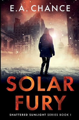 Solar Fury - E. A. Chance