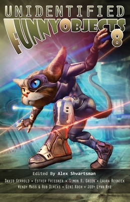 Unidentified Funny Objects 8 - Alex Shvartsman