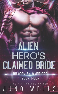 Alien Hero's Claimed Bride: A SciFi Alien Romance - Miranda Martin