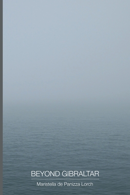 Coperta cărții 'Beyond Gibraltar - Maristella Lorch'