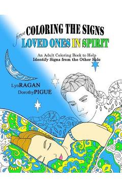 Coperta cărții 'Coloring The Signs From Loved Ones In Spirit - Dorothy Pigue'