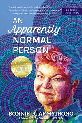 An Apparently Normal Person: From Medical Mystery to Dissociative Superpower - Bonnie R. Armstrong