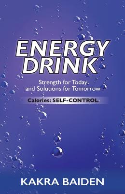 Energy Drink: Calories: Self Control - Kakra Baiden