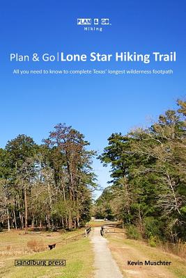Coperta cărții 'Plan & Go - Lone Star Hiking Trail: All you need to know to complete Texas' longest wilderness footpath - Kevin Muschter'