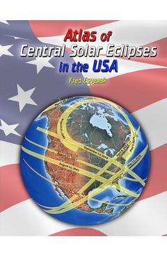Poza produsului Atlas of Central Solar Eclipses in the USA - Fred Espenak