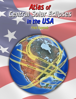 Atlas of Central Solar Eclipses in the USA - Fred Espenak