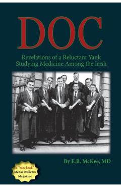 Poza produsului Doc: Revelations of a Reluctant Yank Studying Medicine Among the Irish - Eb Mckee