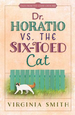 Dr. Horatio vs. the Six-Toed Cat - Virginia Smith