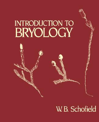 Introduction to Bryology - W. B. Schofield