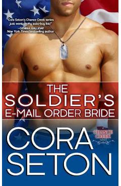 Coperta cărții 'The Soldier's E-Mail Order Bride - Cora Seton'